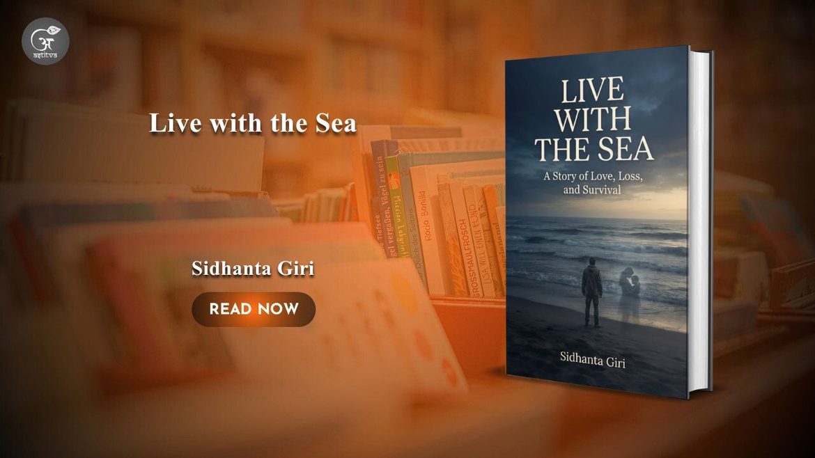 Book Release: Book title – Live with the Sea: A Story of Love, Loss, and Survival by Sidhanta Giri