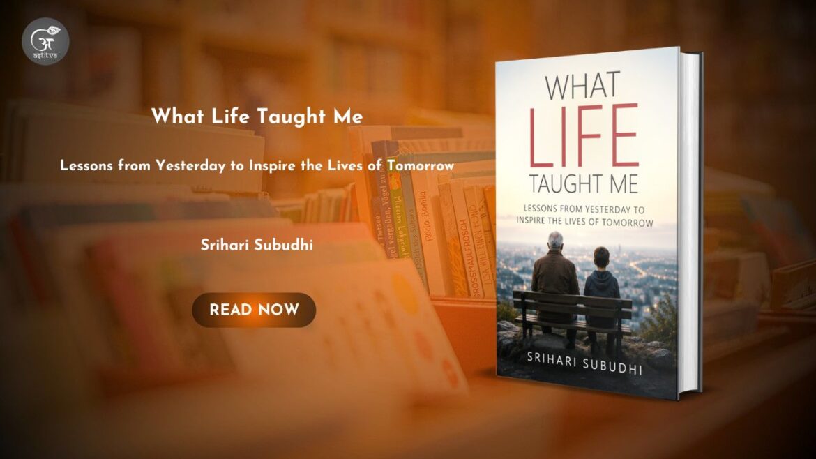 Book Release: What Life Taught Me by Srihari Subudhi