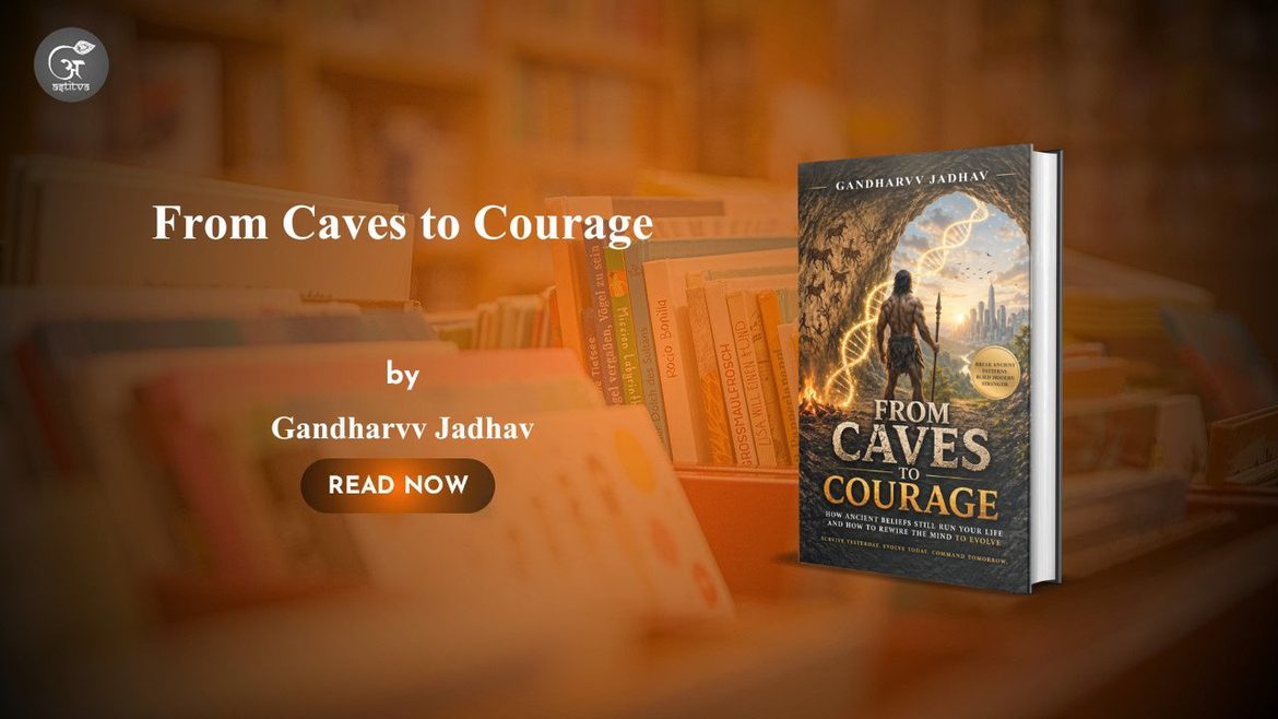 Book Release: From Caves to Courage by Gandharvv Jadhav
