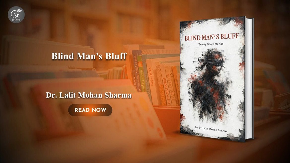 Book Release: Blind Man’s Bluff: Twenty Short Stories by Dr. Lalit Mohan Sharma