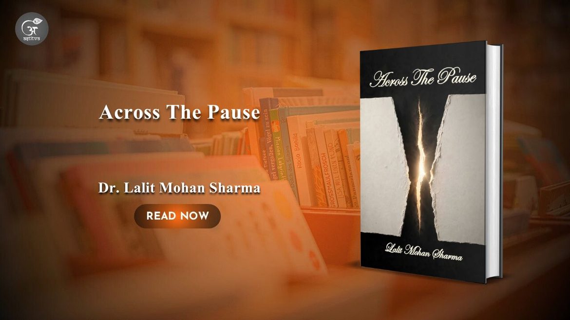 Book Release: Across The Pause: Poems by Dr. Lalit Mohan Sharma