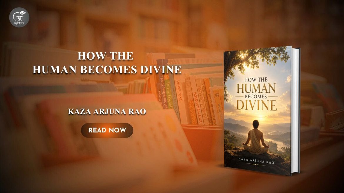 Book Release: How the Human Becomes Divine by Kaza Arjuna Rao
