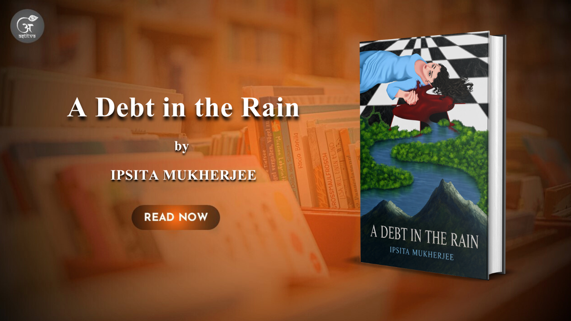 Book Release: A Debt in the Rain by Ipsita Mukherjee – A Haunting Story of Family, Silence and Atonement
