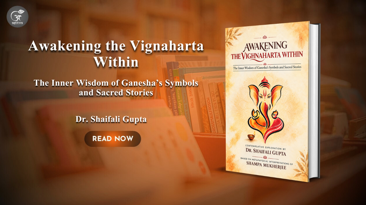 Book Release: Awakening the Vighnaharta Within by Dr. Shaifali Gupta – The Inner Wisdom of Ganesha’s Sacred Stories