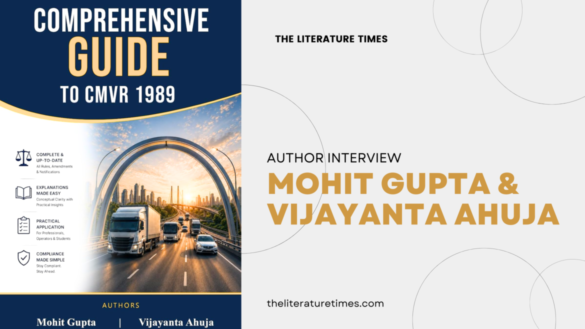 Driving Compliance Forward: An Exclusive Author Interview with Mohit Gupta & Vijayanta Ahuja on Comprehensive Guide to CMVR 1989