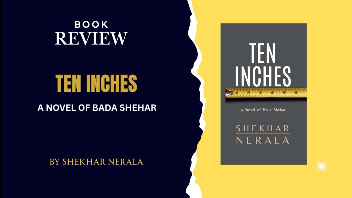 Ten Inches by Shekhar Nerala – A City Built on Small Mercies