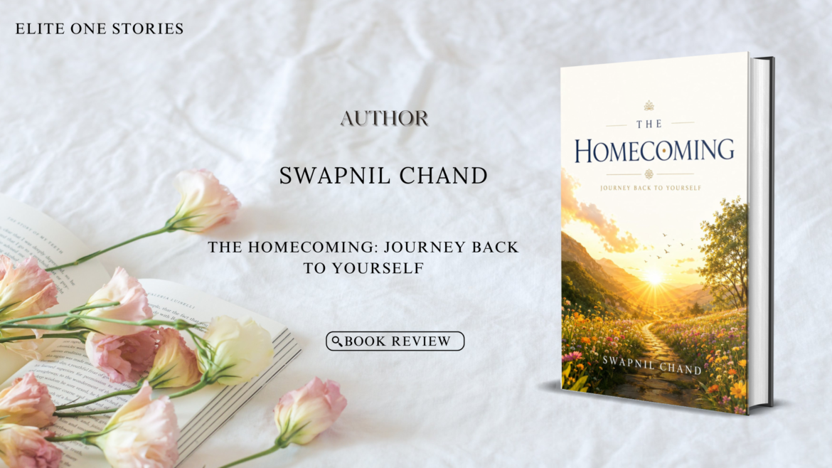 The Homecoming: Journey Back to Yourself by Swapnil Chand