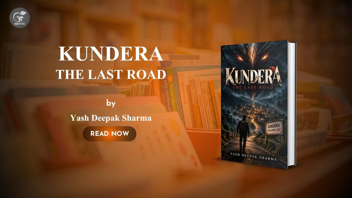 Book Release: Yash Deepak Sharma Unveils Kundera: The Last Road, a Gripping Tale of Folk Horror, Mystery and Suspense