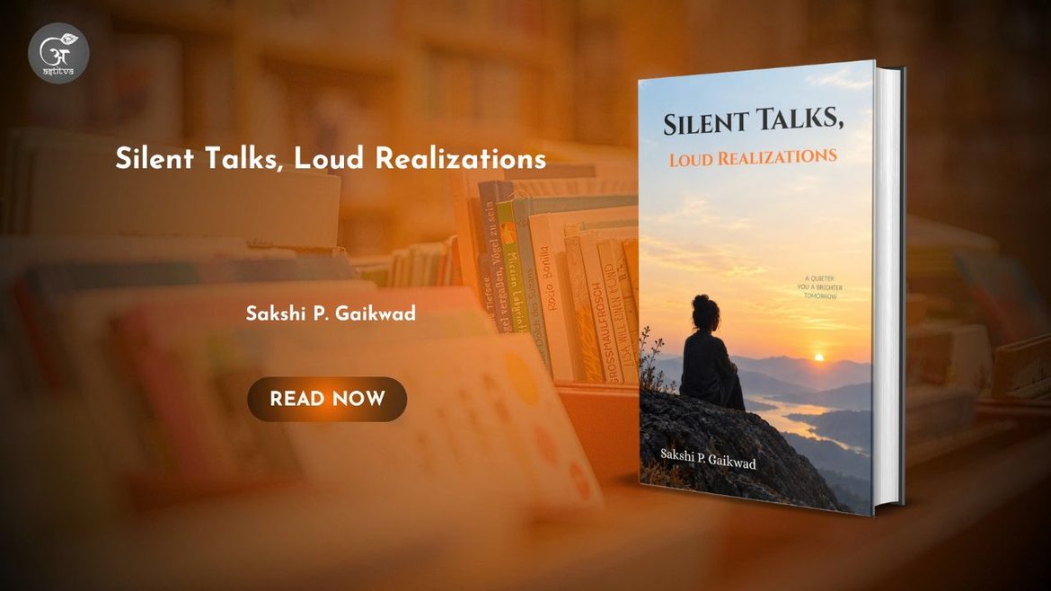 Book Release: Silent Talks, Loud Realizations by Sakshi P. Gaikwad
