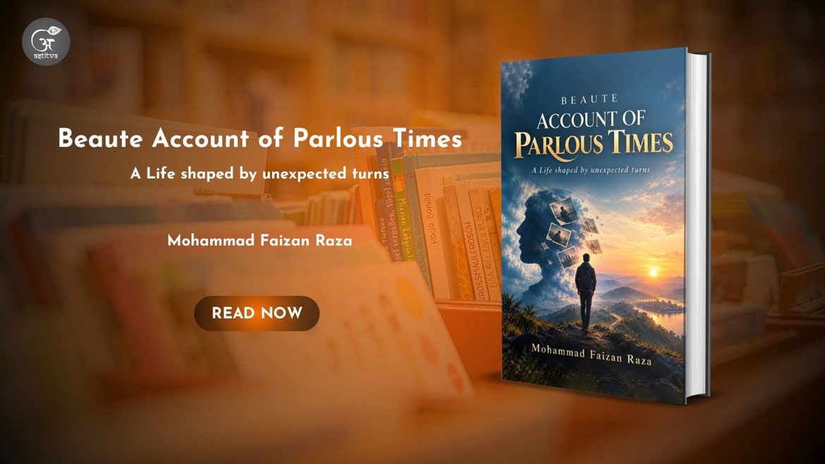 Book Release: Beaute Account of Parlous Times by Mohammad Faizan Raza