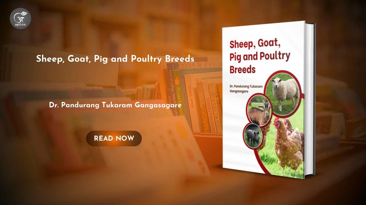 Book Release: Sheep, Goat, Pig and Poultry Breeds, authored by Dr. Pandurang Tukaram Gangasagare