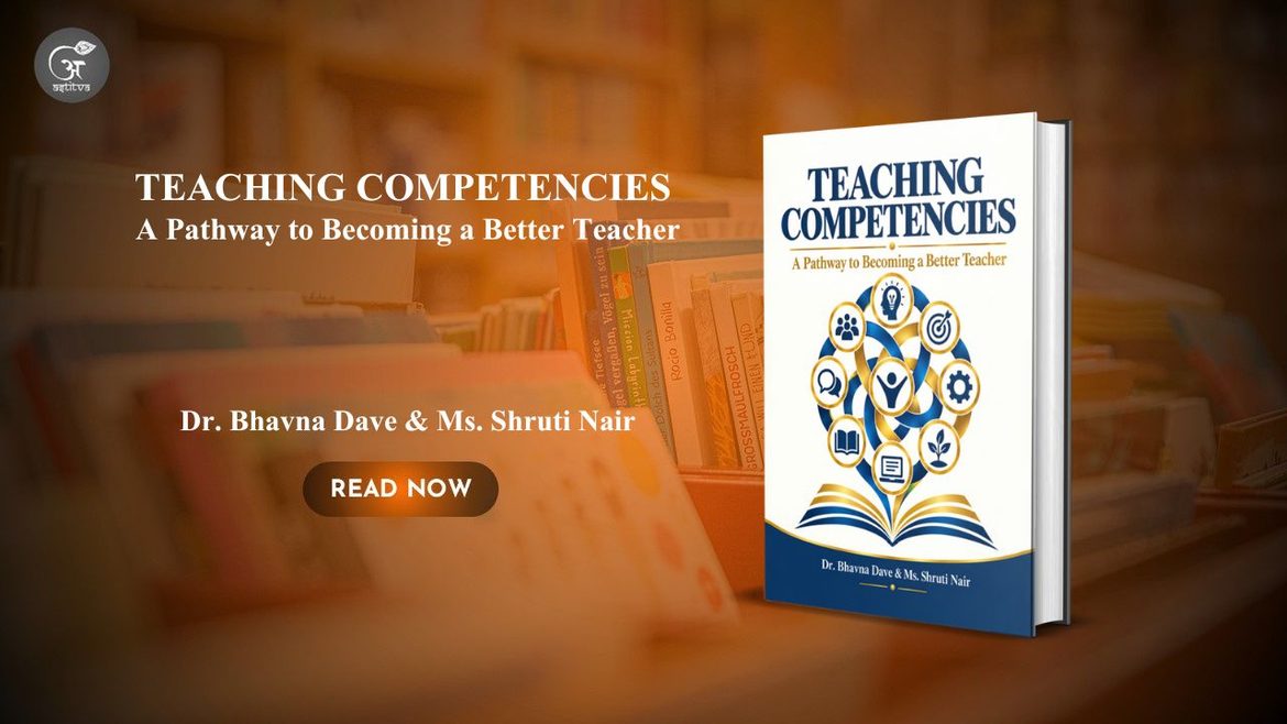 Book Release: Teaching Competencies: A Pathway to Becoming a Better Teacher by Dr. Bhavna Dave and Ms. Shruti Nair