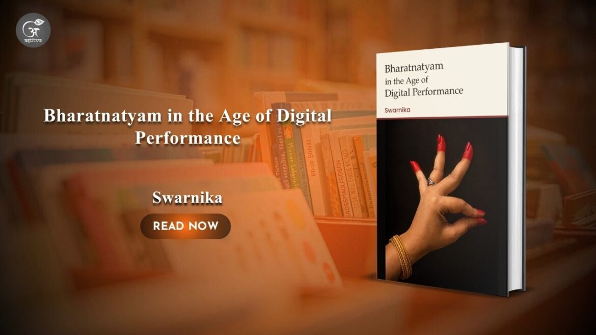 Book Release: Bharatnatyam in the Age of Digital Performance by Swarnika