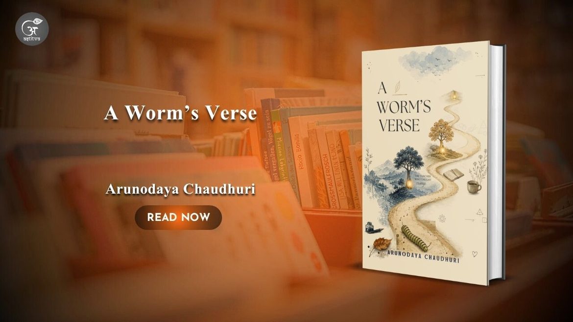 Book Release: A Worm’s Verse by Arunodaya Chaudhuri