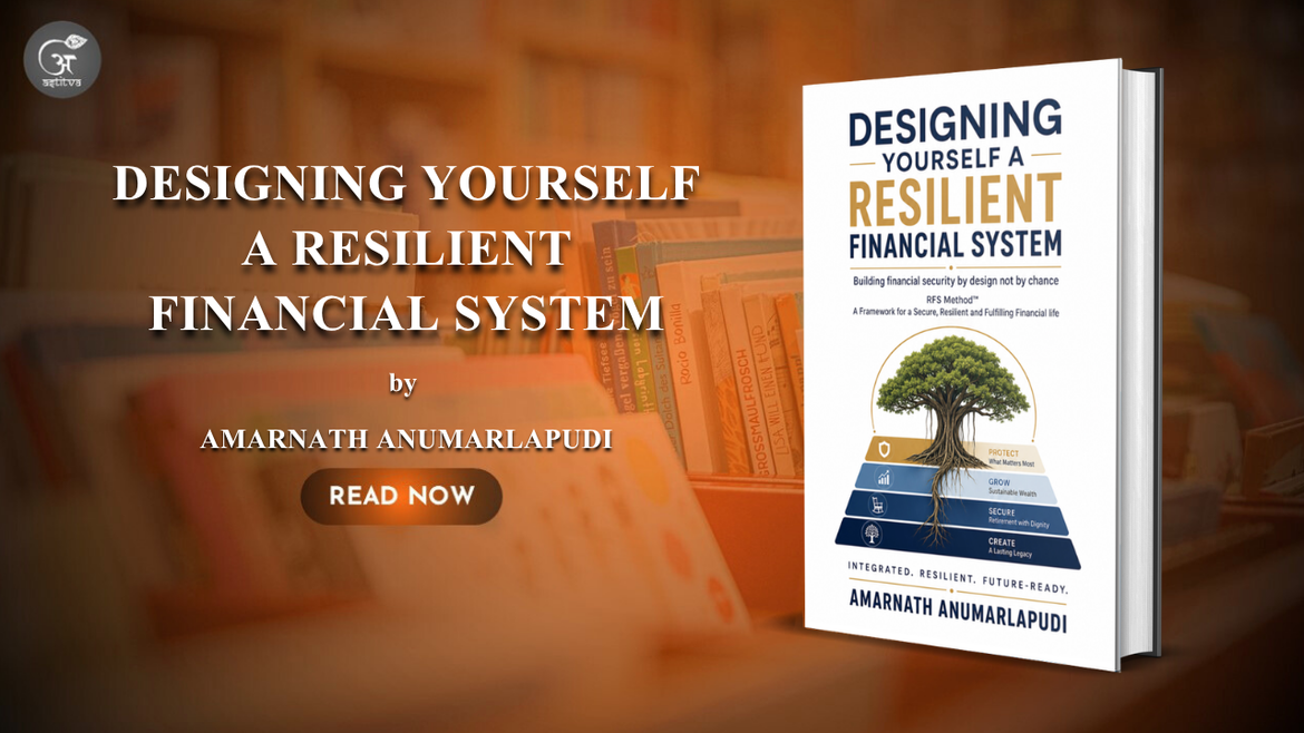 Book Release: Designing Yourself a Resilient Financial System by Amarnath Anumarlapudi – Building Financial Security by Design