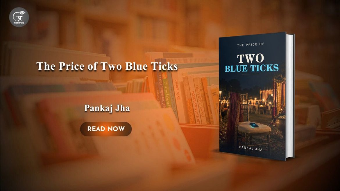 Book Release: The Price of Two Blue Ticks by Pankaj Jha