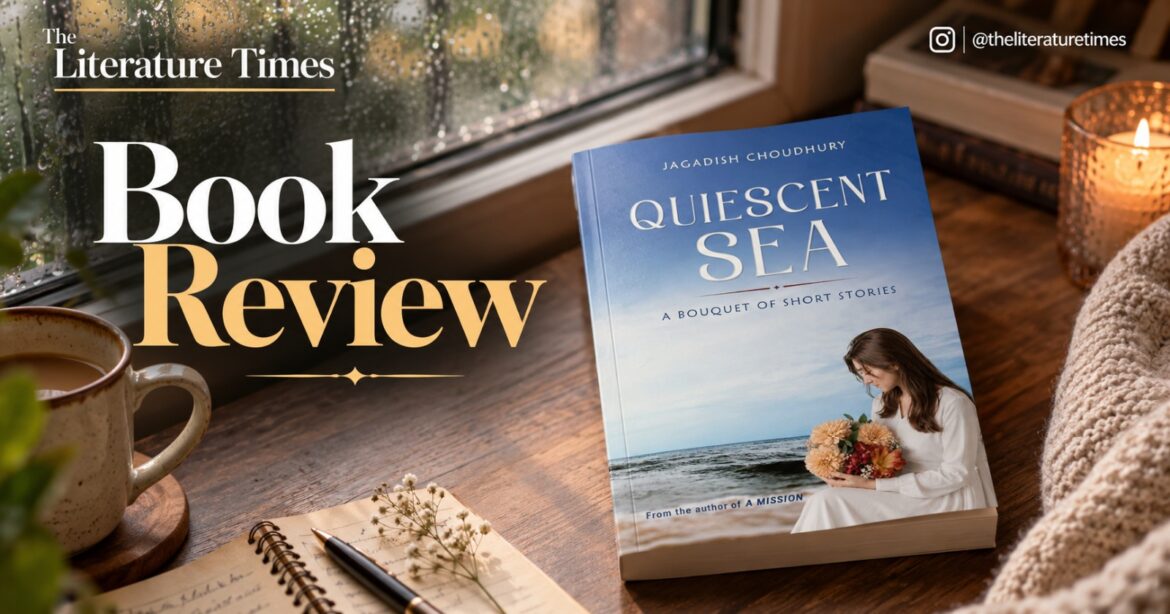 Book Review: Quiescent Sea by Jagadish Choudhury