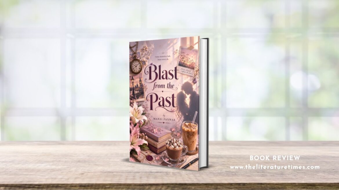 Book Review – Blast From The Past by Mansi Panwar: Love, Memory and the Search for Truth