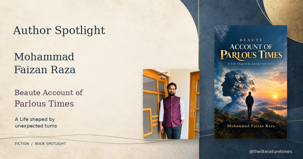 Mohammad Faizan Raza introduces Beaute Account of Parlous Times