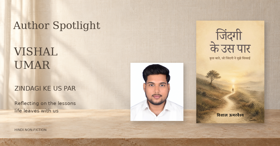 Vishal Umar: Looking Beyond Appearances to Discover the Deeper Meaning of Life