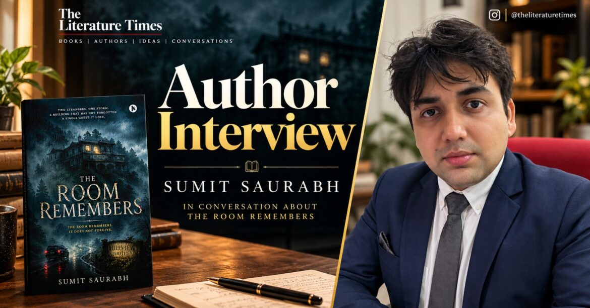 When the Past Refuses to Stay Buried: Sumit Saurabh on Mystery, Memory, and The Room Remembers